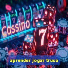 aprender jogar truco